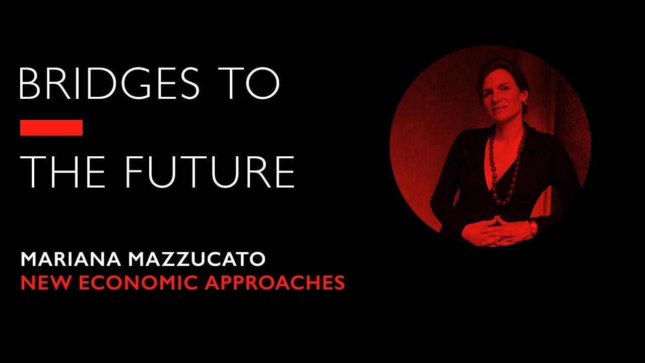 Mariana Mazzucato on New Economic Approaches | Exploring Economics