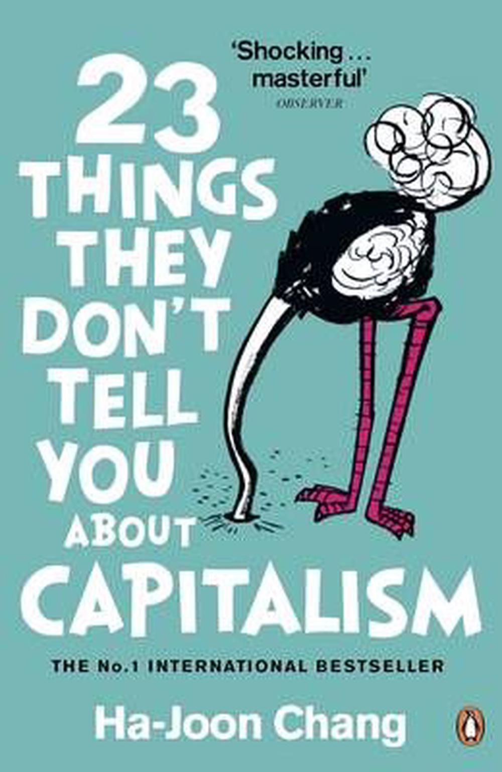 23 Things They Don't Tell You about Capitalism Exploring Economics