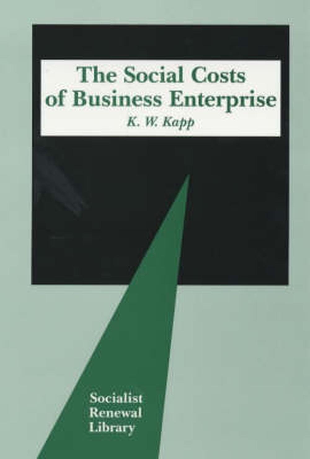 The Social Costs of Business Enterprise Exploring Economics
