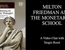 A Video-Chat with Sergio Rossi: Milton Friedman and the Monetarist School