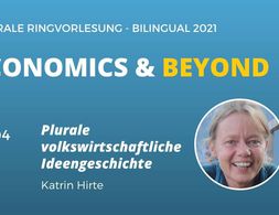 Economics and Beyond - das alles und noch viel mehr - Plurale Volkswirtschaftliche Ideengeschichte