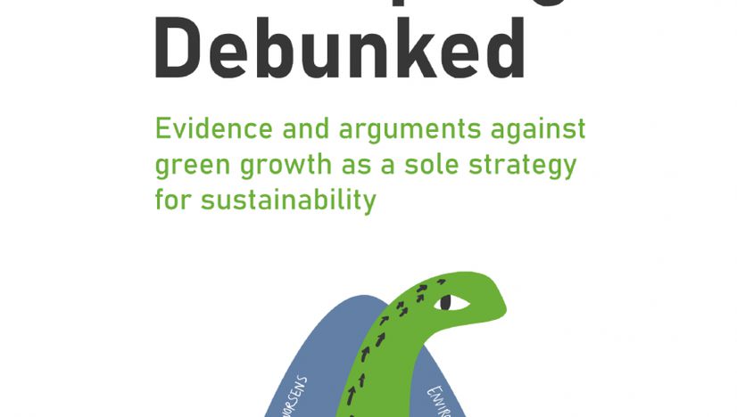 Decoupling debunked: Evidence and arguments against green growth as a sole strategy for sustainability