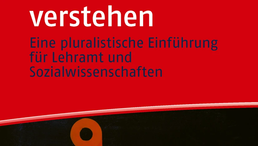 Ökonomie verstehen: Eine pluralistische Einführung für Lehramt und Sozialwissenschaften