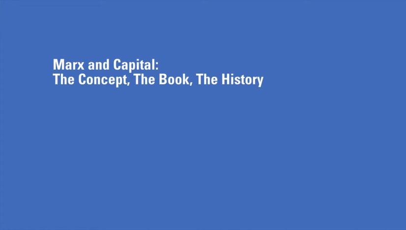 Marx and Capital: The Concept, The Book, The History