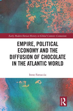 Empire, Political Economy, and the Diffusion of Chocolate in the Atlantic World