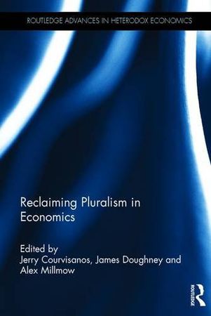 Reclaiming Pluralism in Economics